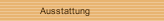 Ausstattung