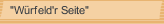 "Würfeld'r Seite"